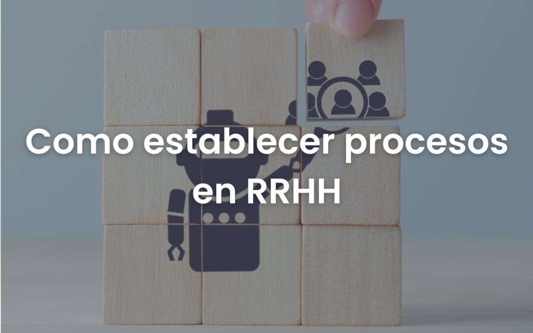 Como establecer procesos en RRHH.