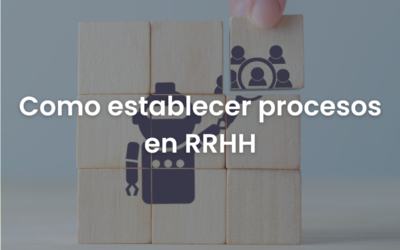Como establecer procesos en RRHH.